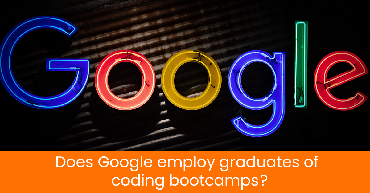 Does google hire from coding bootcamps