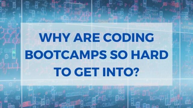 Are coding bootcamps hard to get into